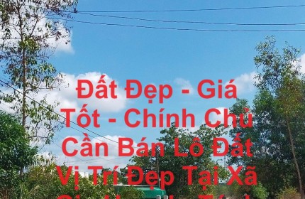 Đất Đẹp - Giá Tốt - Chính Chủ Cần Bán Lô Đất Vị Trí Đẹp Tại Xã Gia Huynh, Tánh Linh Bình Thuận